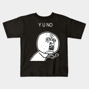 Y U NO Kids T-Shirt